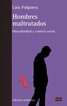 HOMBRES MALTRATADOS -MASCULINIDAD Y CONTROL SOCIAL-