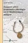 Ensayos Sobre Economía e Ideología en el Mediterráneo Antiguo