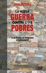 LA NUEVA GUERRA CONTRA LOS POBRES. LA PRODUCCIÓN DE INSEGURIDAD EN LATINOAMÉRICA