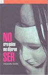 NO ERA QUIEN DE DIJERON SER