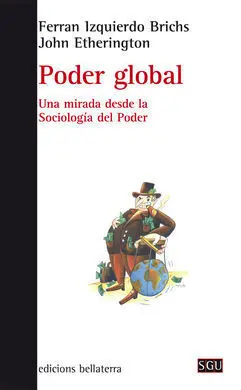 Poder Global. Una Mirada Desde la Sociologia del Poder