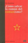 ¿CÓMO SALVAR LO COMUN DEL COMUNISMO?