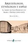 Arqueólogos, Etnólogos y Espías