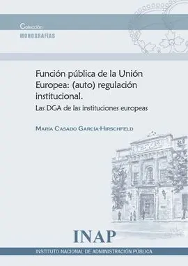 Función Pública de la Unión Europea: (Auto) Regulación Institucional.