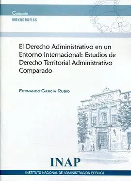 El Derecho Administrativo en un Entorno Internacional: Estudios de Derecho Territorial Administrativo Comparado
