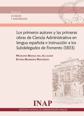 Los Primeros Autores y las Primeras Obras de Ciencia Administrativa en Lengua Española