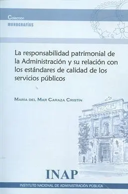 La Responsabilidad Patrimonial de la Administración y Su Relación con los Estándares Públicos