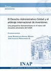 EL DERECHO ADMINISTRATIVO GLOBAL Y EL ARBITRAJE INTERNACIONAL DE INVERSIONES