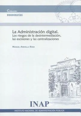 Administración Digital. Los Riesgos de la Desintermediación, las Escisiones y la