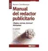 MANUAL DEL REDACTOR PUBLICITARIO ¿REGLAS, NORMAS, TÉCNICAS? ¡RÓMPELAS! (2ª EDICIÓN ACTUALIZADA)