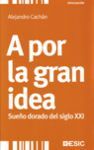 A POR LA GRAN IDEA