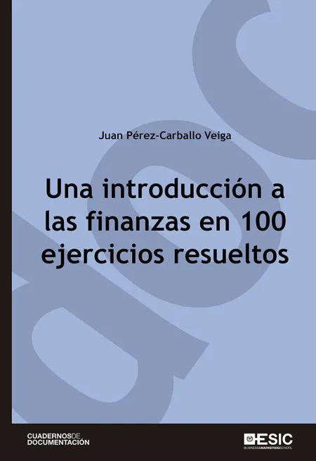 Una Introducción a las Finanzas en 100 Ejercicios Resueltos