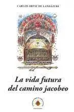 La Vida Futura del Camino Jacobeo