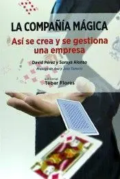 La Compañia Magica. Asi se Crea y se Gestiona una Empresa