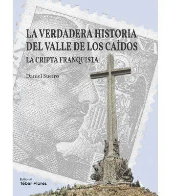 Verdadera Historia del Valle de los Caidos