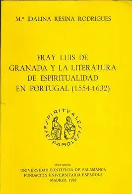 Fray Luis de Granada y la Literatura de Espiritualidad en Portugal : (1554-1632)
