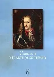 Carlos Ii y el Arte de Su Tiempo