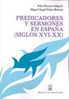 PREDICADORES Y SERMONES EN ESPAÑA, SIGLOS XVI-XX