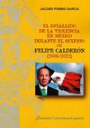 EL ESTALLIDO DE LA VIOLENCIA EN MÉXICO DURANTE EL SEXENIO DE FELIPE CALDERÓN