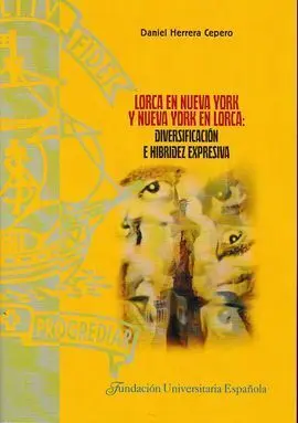 Lorca en Nueva York y Nueva York en Lorca: Diversificación e Hibridez Expresiva
