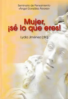 Mujer, ¡Sé lo que Eres!