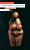 La Cotidianeidad en la Prehistoria