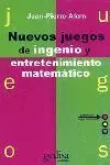 Nuevos Juegos de Ingenio y Entretenimiento Matemático