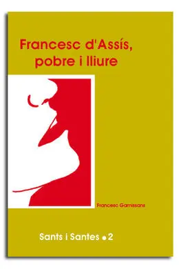 Francesc D'assís, Pobre I Lliure