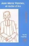 Joan Maria Vianney, el Rector D'ars