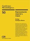 CUADERNOS METODOLOGICOS. 50: REPRESENTACIÓN ESPACIAL Y MAPAS