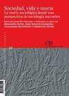 SOCIEDAD, VIDA Y TEORÍA: LA TEORÍA SOCIOLÓGICA DESDE UNA PERSPECTIVA DE SOCIOLOG