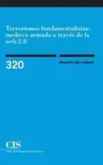 Terrorismos Fundamentalistas: Medievo Armado a Través de la Web 2. 0