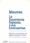 MENORES. LA EXPERIENCIA ESPAÑOLA Y SUS ALTERNATIVAS.