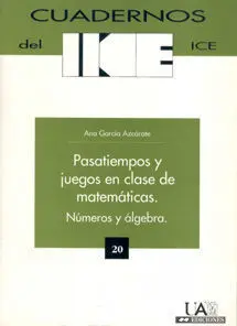 Pasatiempos y Juegos en Clase de Matemáticas. Números y Álgebra. (Agotado)