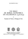 UN SIGLO DE MORAL ECONÓMICA EN SALAMANCA (1526-1629)