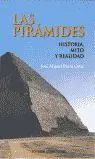 Pirámides, las. Historia, Mito y Realidad