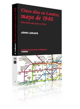 Cinco Dias en Londres, Mayo de 1940. Churchill Solo Frente a Hitler
