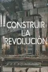 Construir la Revolución. arte y Arquitectura en Rusia 1915-1935.