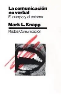 La Comunicacion no Verbal. El Cuerpo y el Entorno