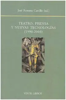 Teatro, Prensa y Nuevas Tecnologías (1990-2003)