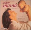 CÓMO SER UNA SÚPER MAMÁ