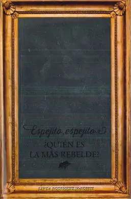 Espejito, Espejito ¿Quién Es la Más Rebelde?