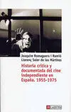 Historia Crítica y Documentada del Cine Independiente en España. 1955-1975