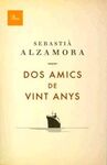 DOS AMICS DE VINT ANYS