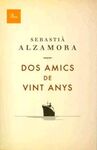 DOS AMICS DE VINT ANYS