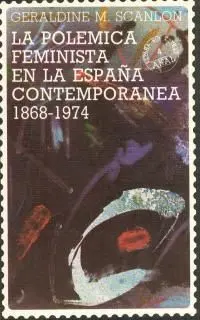 La Polémica Feminista en la España Contemporánea, 1868-1974 **Usado