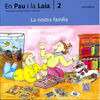 PAU I LA LAIA 2. LA NOSTRA FAMILIA