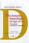Diccionario Fraseológico del Siglo de Oro (Fraseología o Estilística Castellana)