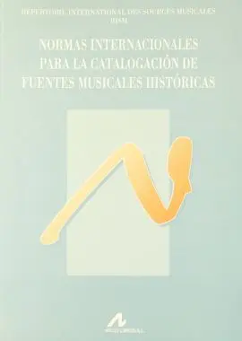 Normas Internacionales para la Catalogación de Fuentes Musicales Históricas