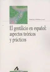 El Gentilicio en Español. Aspectos Teoricos y Practicos